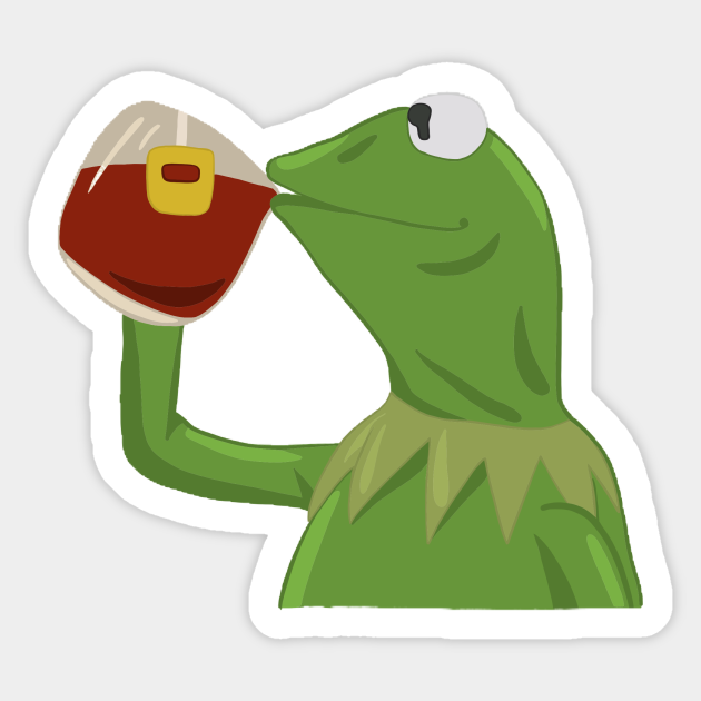 Kermit Sipping Tea Kermit Sticker Teepublic